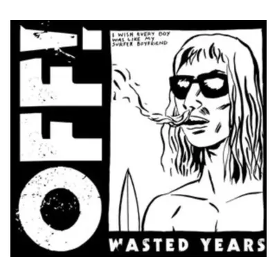 "Wasted Years" ("Off!") (CD / Album)