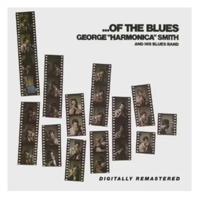 "...Of the Blues" ("George 'Harmonica' Smith and His Blues Band") (CD / Album)