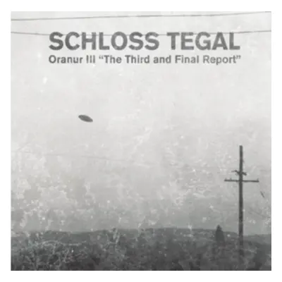 "Oranur III 'The Third and Final Report'" ("Schloss Tegal") (CD / Album)