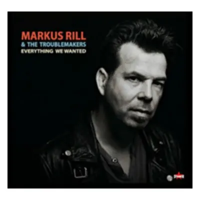 "Everything we wanted" ("Markus Rill & The Troublemakers") (CD / Album)