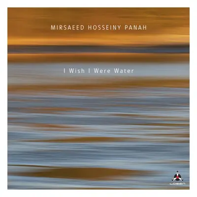 "Mirsaeed Hosseinypanah: I Wish I Were Water" ("") (CD / Album)