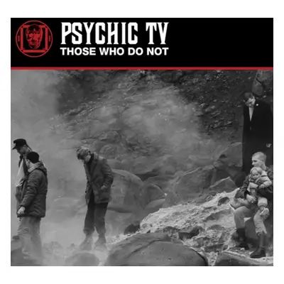 "Those Who Do Not" ("Psychic TV") (Vinyl / 12" Album)