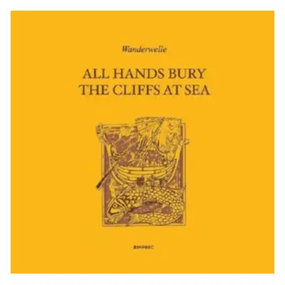 "All Hands Bury the Cliffs at Sea" ("Wanderwelle") (Vinyl / 12" Album)