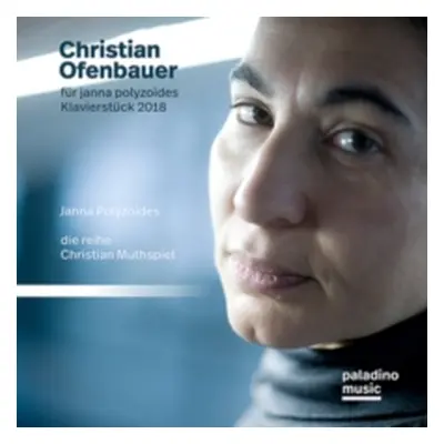 "Christian Ofenbauer: Fr Janna Polyzoides Klavierstck 2018" ("") (CD / Album)