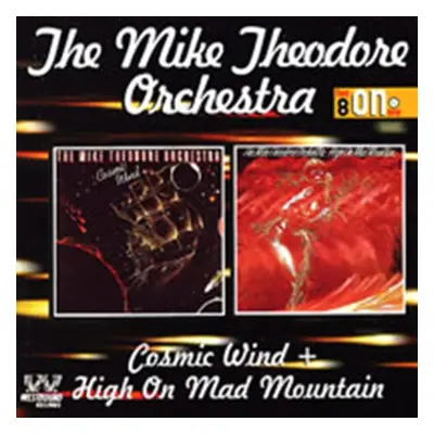 "Cosmic Wind & High On Mad Mountain" ("The Mike Theodore Orchestra") (CD / Album)