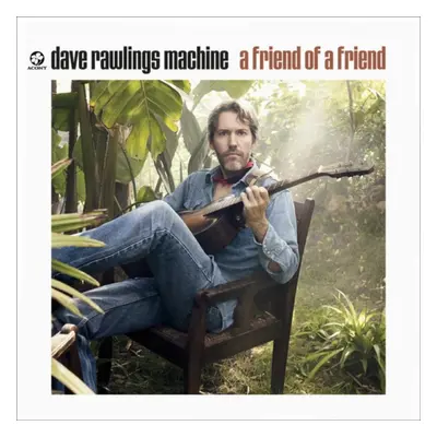 "A Friend of a Friend" ("Dave Rawlings Machine") (CD / Album)