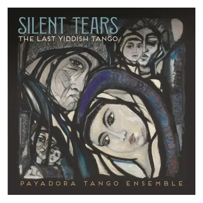 "Silent Tears" ("Payadora Tango Ensemble") (CD / Album Digipak)