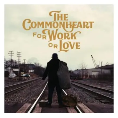 "For Work Or Love" ("The Commonheart") (CD / Album)