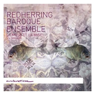 "Redherring Baroque Ensemble: La Muse Et La Mise En Concert" ("") (CD / Album)