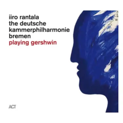 "Playing Gershwin" ("Iiro Rantala/Deutsche Kammerphilharmonie Bremen") (CD / Album)