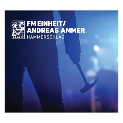 "Hammerschlag" ("FM Einheit/Andreas Ammer") (CD / Album Digipak)