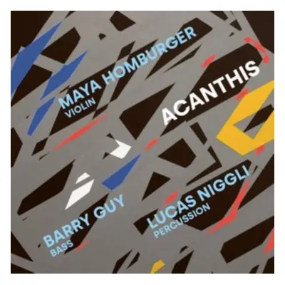 "Maya Homburger/Barry Guy/Lucas Niggli: Acanthis" ("") (CD / Album)