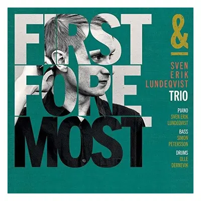 "First & Foremost" ("Sven Erik Lundeqvist Trio") (CD / Album)