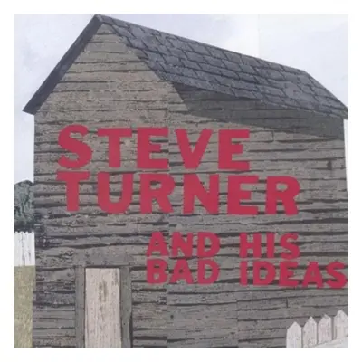 "Steve Turner and His Bad Ideas" ("Steve Turner") (CD / Album)