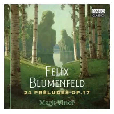 "Felix Blumenfeld: 24 Prludes, Op. 17" ("") (CD / Album)