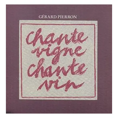 "Chante Vigne, Chante Vin" ("Grard Pierron") (CD / Album)