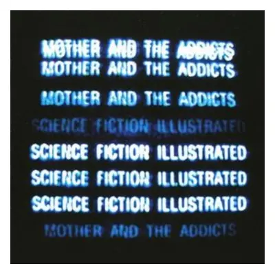 "Science Fiction Illustrated" ("Mother And The Addicts") (CD / Album)