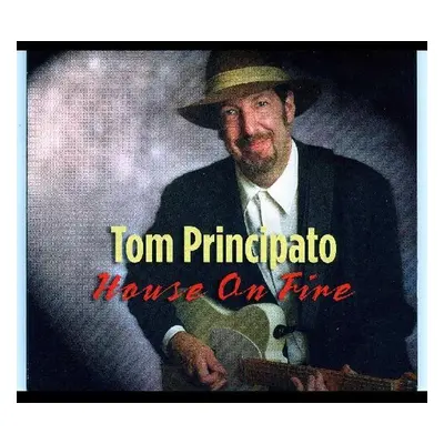 "House On Fire" ("Tom Principato") (CD / Album)