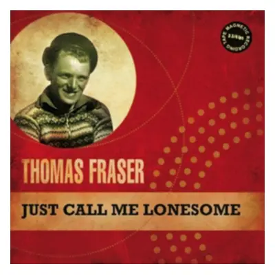 "Just Call Me Lonesome" ("Thomas Fraser") (CD / Album)