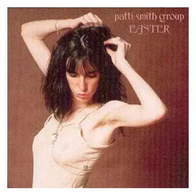 "Easter" ("The Patti Smith Group") (CD / Album)