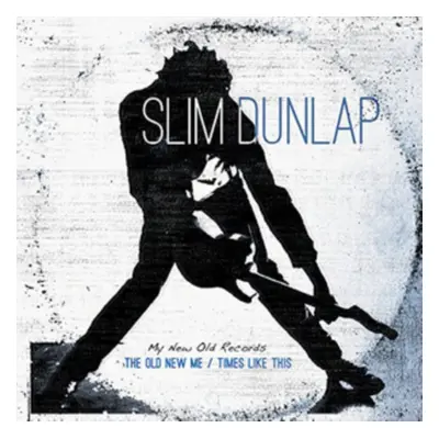 "The Old New Me/Times Like This" ("Slim Dunlap") (Vinyl / 12" Album)