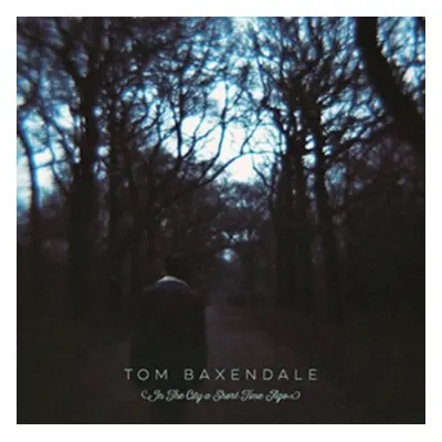 "In the City a Short Time Ago" ("Tom Baxendale") (CD / Album)