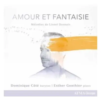 "Amour Et Fantaisie: Mlodies De Lionel Daunais" ("") (CD / Album)