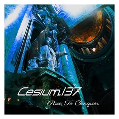 "Rise to Conquer" ("Cesium:137") (CD / Album)