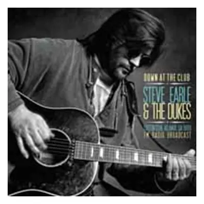 "Down at the Club" ("Steve Earle and The Dukes") (CD / Album)