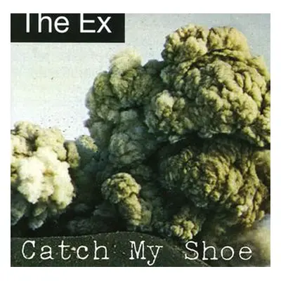 "Catch My Shoe" ("The Ex") (CD / Album)