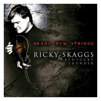 "Brand New Strings" ("Ricky Skaggs And Kentucky Thunder") (CD / Album)