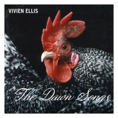 "The Dawn Songs" ("Vivien Ellis") (CD / Album)