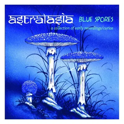 "Blue Spores" ("Astralasia") (CD / Album)