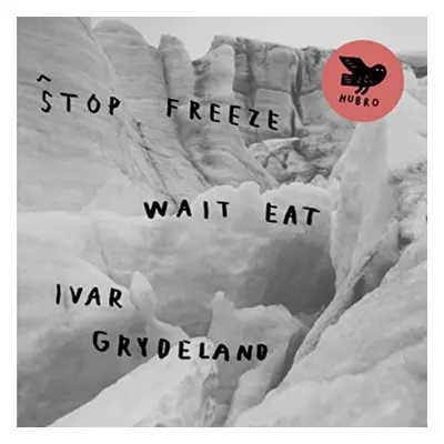 "Stop Freeze Wait Eat" ("Ivar Grydeland") (CD / Album)