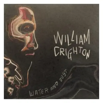 "Water and Dust" ("William Crighton") (Vinyl / 12" Album)