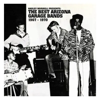 "Hadley Murrell Presents the Best Arizona Garage Bands 1967-1970" ("") (Vinyl / 12" Album)