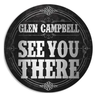 "See You There" ("Glen Campbell") (Vinyl / 12" Album Picture Disc)