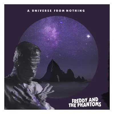 "A Universe from Nothing" ("Freddy and the Phantoms") (Vinyl / 12" Album)