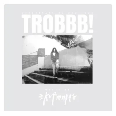 "TROBBB!" ("Kutmah") (CD / Album)