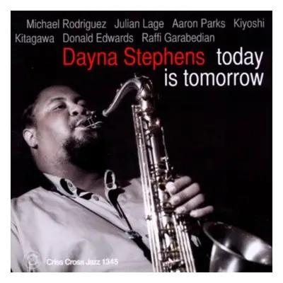 "Today Is Tomorrow" ("Dayna Stephens Quartet") (CD / Album)