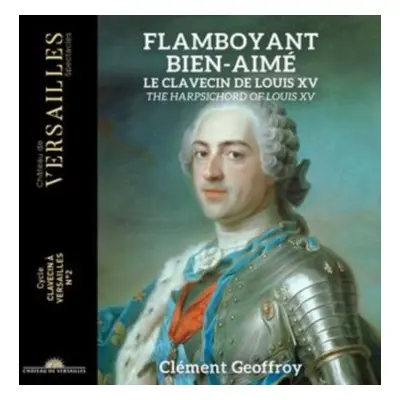 "Flamboyant Bien-aim. The Harpsichord of Louis XV" ("") (CD / Album Digipak)