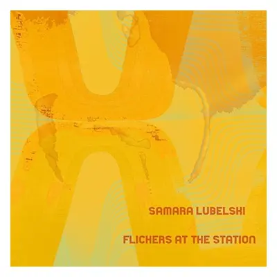 "Flickers at the Station" ("Samara Lubelski") (Vinyl / 12" Album)