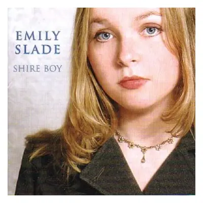 "Shire Boy" ("Emily Slade") (CD / Album)