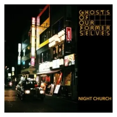 "Night Church" ("Ghosts of Our Former Selves") (Vinyl / 12" Album)