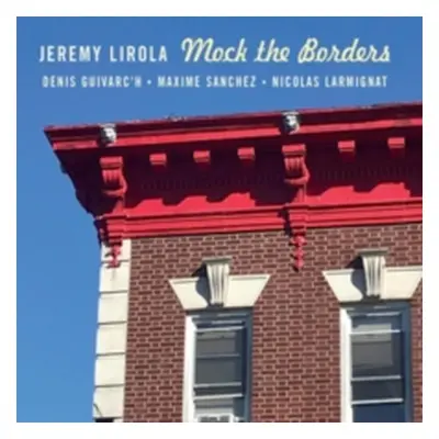 "Mock the Borders" ("Jeremy Lirola") (CD / Album Digipak)