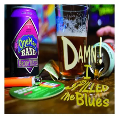 "Damn! I Spilled the Blues" ("Brody Buster's One Man Band") (CD / Album)