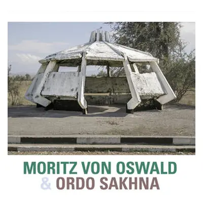 "Moritz Von Oswald & Ordo Sakhna" ("Moritz Von Osawld & Ordo Sakhna") (CD / Album)