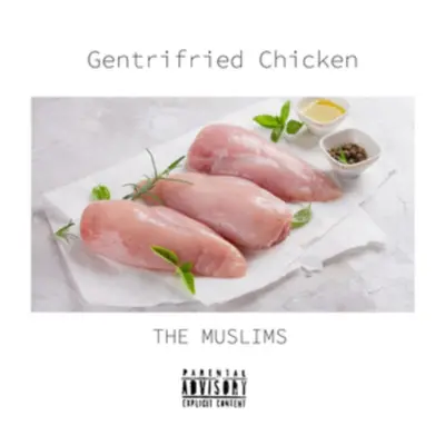 "Gentrifried chicken" ("The Muslims") (Vinyl / 12" Album)