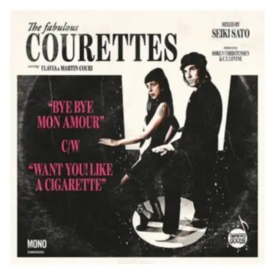 "Bye Bye Mon Amour/Want You! Like a Cigarette" ("The Courettes") (Vinyl / 7" Single Coloured Vin