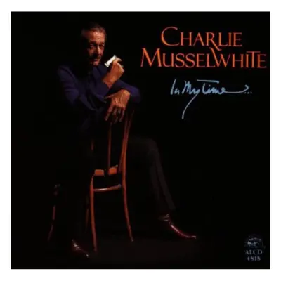 "In My Time" ("Charlie Musselwhite") (CD / Album)